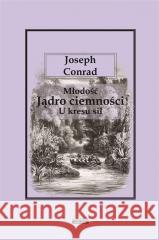 Młodość - Jądro ciemności - U kresu sił Joseph Conrad 9788379985104 vis-a-vis Etiuda - książka