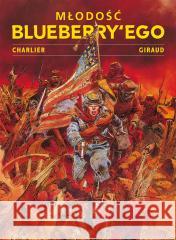 Młodość Blueberry'ego T.1 Jean-Michel Charlier, Jean Giraud, Wojciech Birek 9788328149151 Egmont - książka