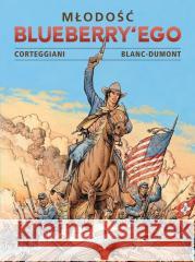 Młodość Blueberry'ego T.3 Franois Corteggiani 9788328149175 Egmont - książka
