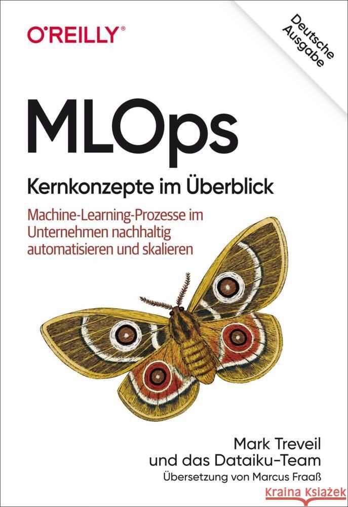 MLOps - Kernkonzepte im Überblick Treveil, Mark 9783960091721 dpunkt - książka