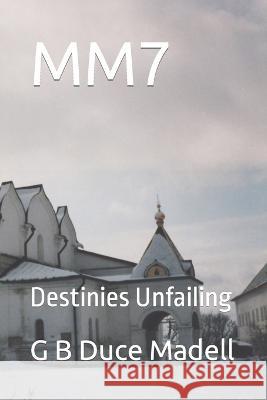 Mm7: Destinies Unfailing G B Duce Madell   9798389207356 Independently Published - książka