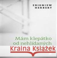 Mám klepátko od nehlídaných zahrad Zbigniew Herbert 9788088456285 Protimluv - książka