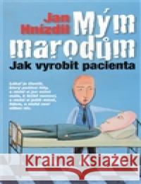 Mým marodům Jan Hnízdil 9788074220678 NLN - Nakladatelství Lidové noviny - książka