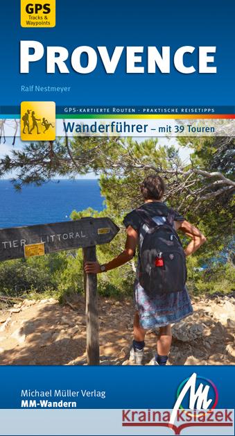 MM-Wandern Wanderführer Provence : Wanderführer mit GPS-kartierten Karten. Nestmeyer, Ralf 9783956545405 Michael Müller Verlag - książka