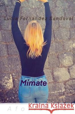 Mímate Aforismos Lucia Fernandez Sandoval 9798224834600 Lucia Fernandez Sandoval - książka