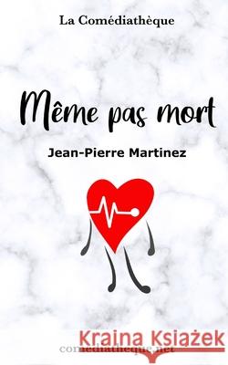 Même pas mort Martinez, Jean-Pierre 9781976788284 Independently Published - książka