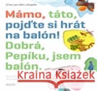 Mámo, táto, pojďte si hrát na balón Michaela Kukovičová 9788072523061 Práh - książka