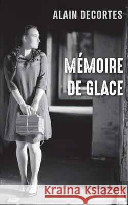 M?moire de glace Alain Decortes 9782959338816 Aladanis - książka