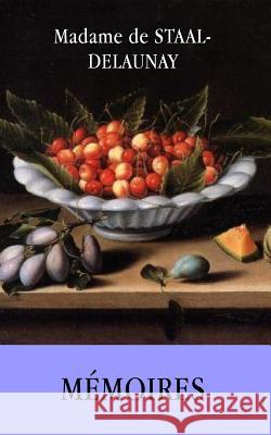 Mémoires Delaunay, Madame De Staal 9781497327498 Createspace - książka