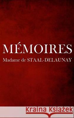 Mémoires De Staal-Delaunay, Madame 9781508971665 Createspace - książka