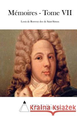 Mémoires - Tome VII Saint-Simon, Louis De Rouvroy Duc De 9781508753018 Createspace - książka