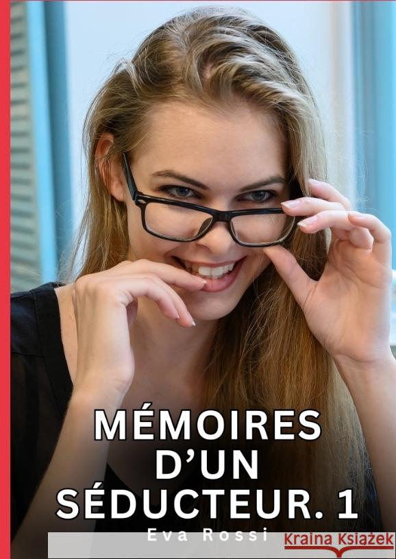 Mémoires d'un séducteur. 1 Rossi, Eva 9783384730367 Eva Rossi - książka