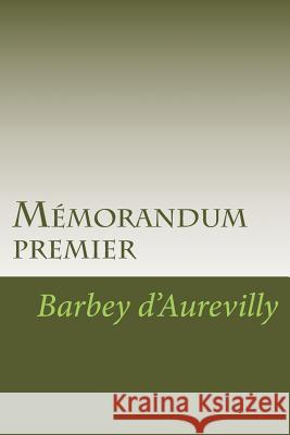 Mémorandum premier D?aurevilly, Barbey 9781979559454 Createspace Independent Publishing Platform - książka