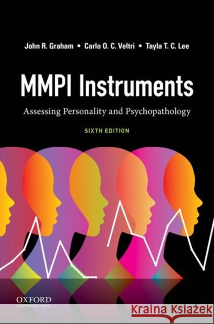 MMPI Instruments: Assessing Personality and Psychopathology John R. Graham (Professor Emeritus of Ps Carlo O. C. Veltri (Assistant Professor  Tayla T. C. Lee (Assistant Professor o 9780190065560 Oxford University Press Inc - książka