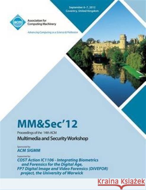 MM&Sec' 12 Proceedings of the 14th ACM Multimedia and Security Workshop Mm&sec'12 Conference Committee 9781450314183 ACM Press - książka