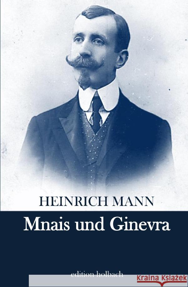 Mnais und Ginevra Mann, Heinrich 9783753142784 epubli - książka