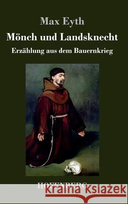 Mönch und Landsknecht: Erzählung aus dem Bauernkrieg Max Eyth 9783743732421 Hofenberg - książka