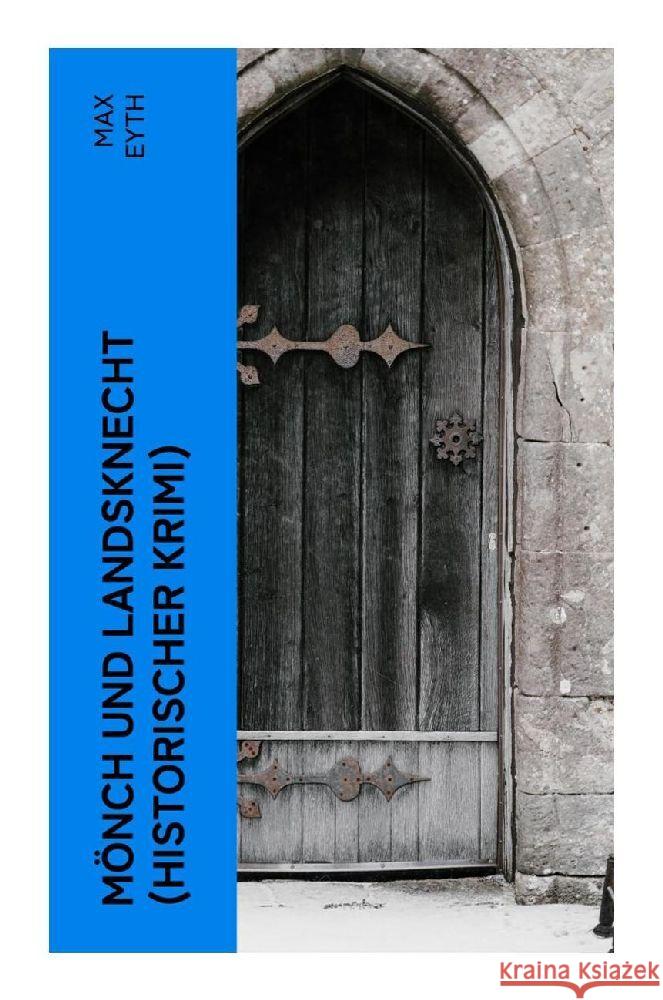 Mönch und Landsknecht (Historischer Krimi) Eyth, Max 9788027354818 e-artnow - książka