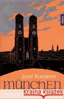 München: Herausgegeben, kommentiert und mit einem Nachwort versehen von Walter Hettche und Waldemar Fromm Ruederer, Josef 9783869063362 Allitera Verlag - książka