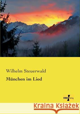 München im Lied Wilhelm Steuerwald 9783737200875 Vero Verlag - książka