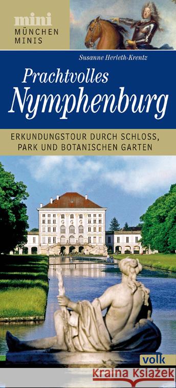 München-Mini: Prachtvolles Nymphenburg Herleth-Krentz, Susanne 9783862224197 Volk Verlag - książka