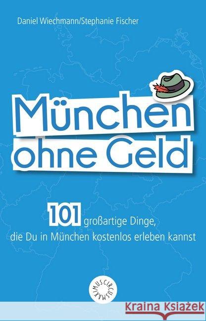 München ohne Geld : 101 großartige Dinge, die Du in München kostenlos erleben kannst  9783742306029 riva Verlag - książka