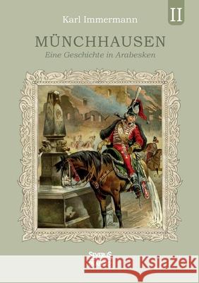 Münchhausen. Band 2: Eine Geschichte in Arabesken Karl Immermann 9783963453496 Severus - książka