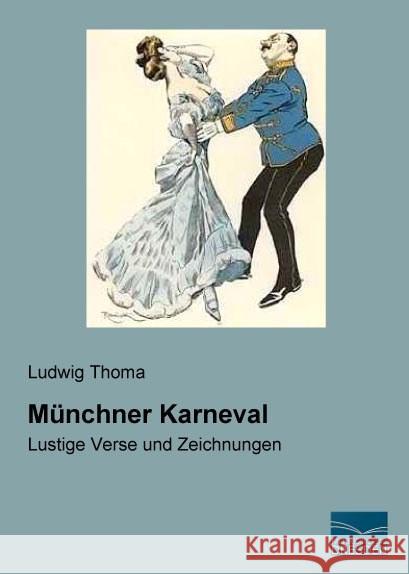 Münchner Karneval : Lustige Verse und Zeichnungen Thoma, Ludwig 9783956925689 Fachbuchverlag-Dresden - książka