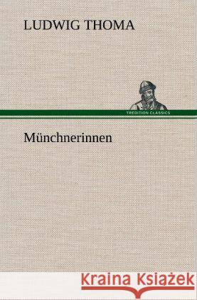 Münchnerinnen Thoma, Ludwig 9783847262640 TREDITION CLASSICS - książka