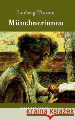 Münchnerinnen: Roman Ludwig Thoma 9783861991083 Hofenberg - książka