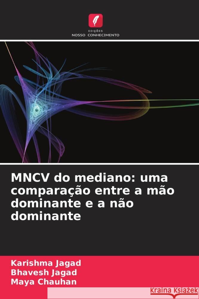 MNCV do mediano: uma comparação entre a mão dominante e a não dominante Jagad, Karishma, Jagad, Bhavesh, Chauhan, Maya 9786206410577 Edições Nosso Conhecimento - książka
