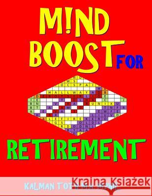 M!nd Boost for Retirement: 132 Entertaining & Challenging Large Print Word Search Puzzles Kalman Tot 9781717300157 Createspace Independent Publishing Platform - książka