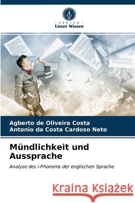 Mündlichkeit und Aussprache Agberto de Oliveira Costa, Antonio Da Costa Cardoso Neto 9786203319149 Verlag Unser Wissen - książka