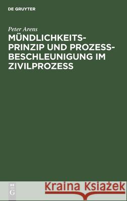 Mündlichkeitsprinzip Und Prozeßbeschleunigung Im Zivilprozeß Arens, Peter 9783112307809 de Gruyter - książka