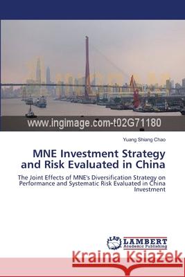 MNE Investment Strategy and Risk Evaluated in China Chao, Yuang Shiang 9783659106941 LAP Lambert Academic Publishing - książka