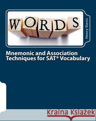 Mnemonic and Association Techniques for SAT Vocabulary Henry, S.J. Davis 9781478393696 Createspace Independent Publishing Platform - książka
