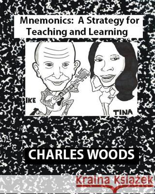 Mnemonics: A Strategy For Teaching and Learning Woods, Charles 9781475156737 Createspace - książka