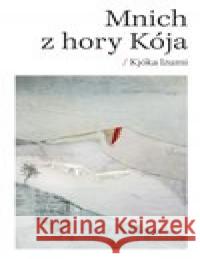 Mnich z hory Kója Kjóka Izumi 9788075305398 Malvern - książka