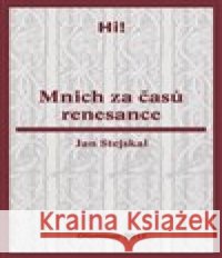Mnich za časů renesance Jan Stejskal 9788087895818  - książka