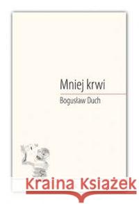 Mniej krwi Duch Bogusław 9788395443398 Convivo - książka