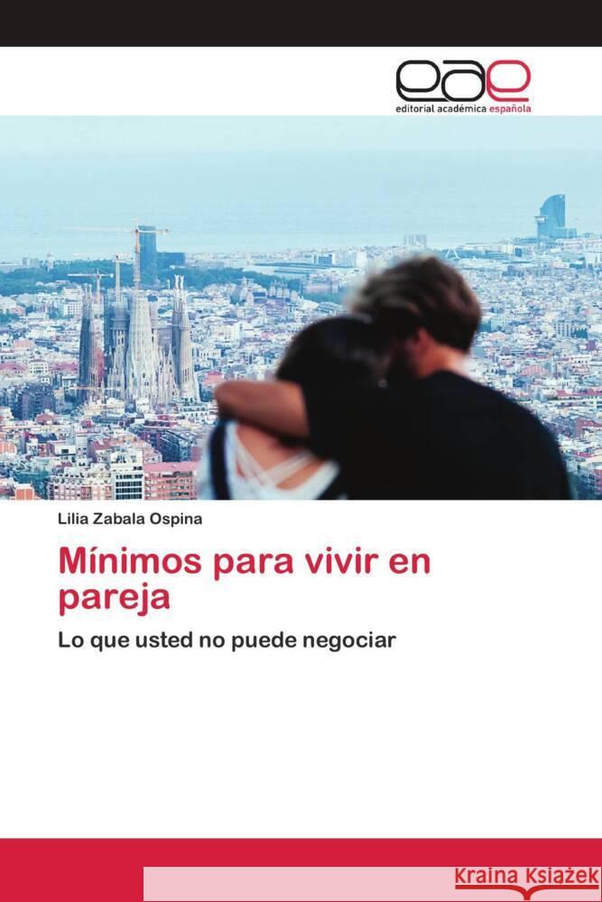 Mínimos para vivir en pareja Zabala Ospina, Lilia 9786202810159 Editorial Académica Española - książka