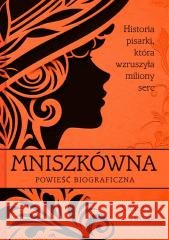Mniszkówna. Historia pisarki, która wzruszyła.. Katarzyna Droga 9788381325455 Zwierciadło - książka