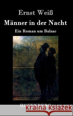 Männer in der Nacht: Ein Roman um Balzac Ernst Weiß 9783843033602 Hofenberg - książka