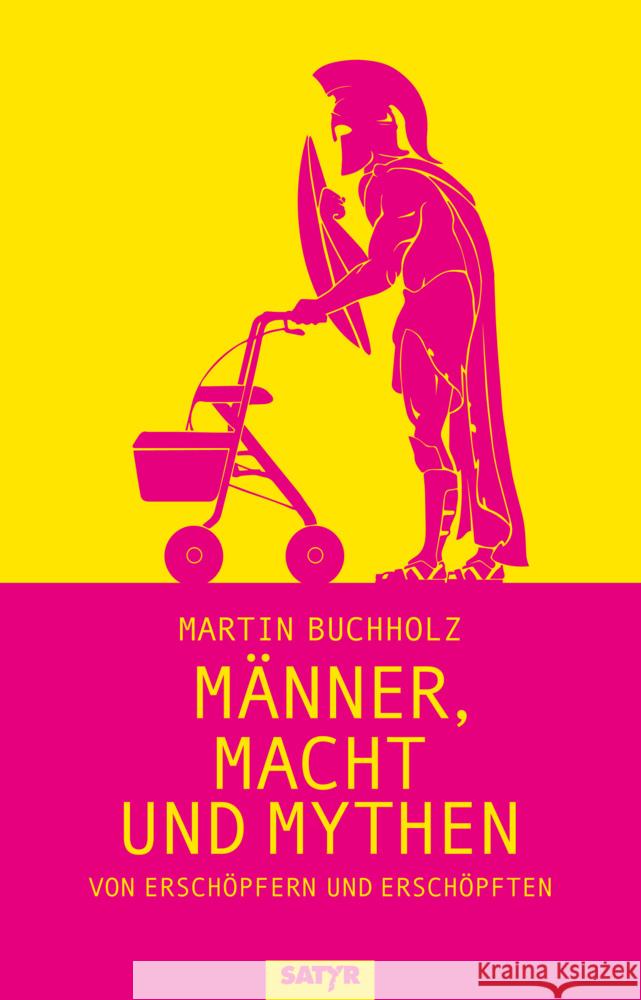 Männer, Macht und Mythen Buchholz, Martin 9783910775152 Satyr Verlag - książka