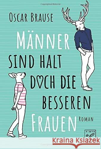 Männer sind halt doch die besseren Frauen Brause, Oscar 9781503949195 Tinte & Feder - książka