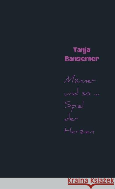 Männer und so ... Spiel der Herzen Bansemer, Tanja 9789463869133 Bookmundo - książka