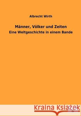 Männer, Völker und Zeiten Wirth, Albrecht 9783863829452 Salzwasser-Verlag Gmbh - książka