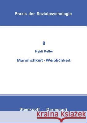 Männlichkeit Weiblichkeit Keller, H. 9783798505186 Steinkopff-Verlag Darmstadt - książka