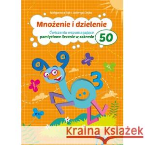 Mnożenie i dzielenie do 50 w.2 Małgorzata Bąk, Jadwiga Dejko 9788366164192 Wydawnictwo Pryzmat - książka