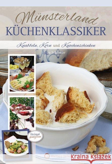 Münsterland Küchenklassiker : Knabbeln, Korn und Knochenschinken Schneider, Ira 9783831324767 Wartberg - książka